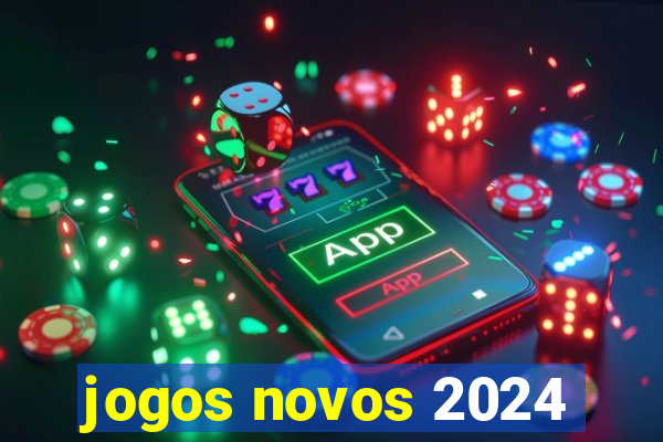 jogos novos 2024